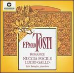 Tosti: Romanze - Erik Battaglia (piano); Lucio Gallo (baritone); Nuccia Focile (soprano)