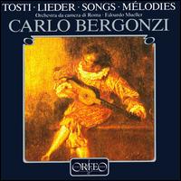 Tosti: Selected Songs - Carlo Bergonzi (tenor); Orchestra da Camera di Roma; Edoardo M�ller (conductor)