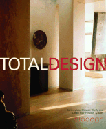 Total Design: Contemplate, Cleanse, Clarify, and Create Your Personal Spaces