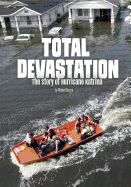 Total Devastation: The Story of Hurricane Katrina