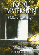 Total Immersion: A Mikvah Anthology