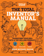 Total Inventor's Manual: Transform Your Idea Into a Top-Selling Product