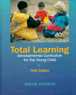 Total Learning: Developmental Curriculum for the Young Child