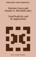 Total Positivity and Its Applications
