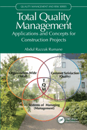 Total Quality Management: Applications and Concepts for Construction Projects