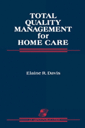 Total Quality Management for Home Care: .