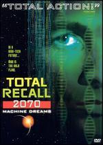 Total Recall 2070: Machine Dreams