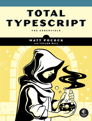 Total Typescript - Pocock, Matt, and Bell, Taylor