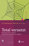 Total Vernetzt: Szenarien Einer Informatisierten Welt