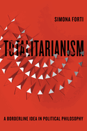 Totalitarianism: A Borderline Idea in Political Philosophy