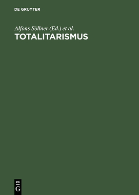 Totalitarismus - S�llner, Alfons (Editor), and Walkenhaus, Ralf (Editor), and Wieland, Karin (Editor)