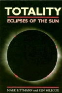 Totality: Eclipses of the Sun