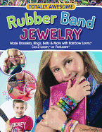 Totally Awesome Rubber Band Jewelry