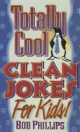 Totally Cool Clean Jokes for Kids