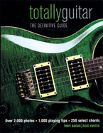 Totally Guitar: The Definitive Guide