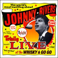 Totally Live at the Whiskey a Go Go - Johnny Rivers