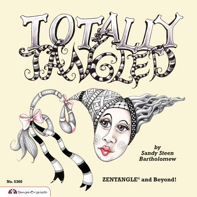 Totally Tangled: Zentangle and Beyond! - Bartholomew, Sandy