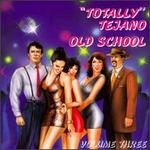 Totally Tejano, Vol. 3: Old School