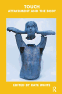 Touch: Attachment and the Body