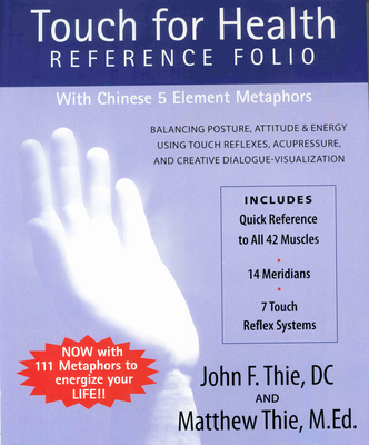 Touch for Health Reference Folio: With Chinese 5 Element Metaphors - 