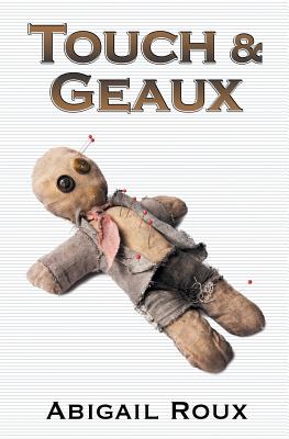 Touch & Geaux - Roux, Abigail