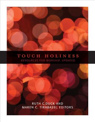 Touch Holiness, Rev. - Duck, Ruth C (Editor), and Tirabassi, Maren C (Editor)