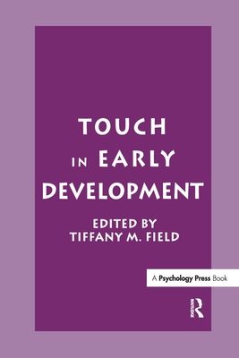 Touch in Early Development - Field, Tiffany M. (Editor)