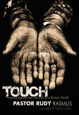 Touch: Pressing Against the Wounds of a Broken World - Rasmus, Pastor Rudy