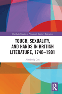 Touch, Sexuality, and Hands in British Literature, 1740-1901