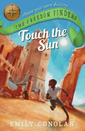 Touch the Sun: the Freedom Finders