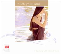 Touch Your Soul - Andreas Pistorius (piano); Annerose Schmidt (piano); C�cile Ousset (piano); Dieter Zechlin (piano); Elfrun Gabriel (piano);...