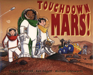 Touchdown Mars!: An ABC Adventure - Wethered, Peggy, and Edgett, Ken, Ph.D.