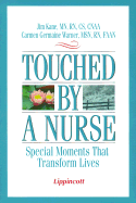 Touched by a Nurse: Special Moments That Transform Lives