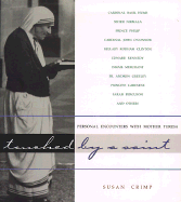 Touched by a Saint: Personal Encounters with Mother Teresa