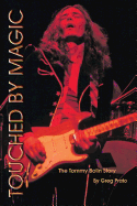 Touched by Magic: The Tommy Bolin Story