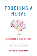 Touching a Nerve: Our Brains, Our Selves