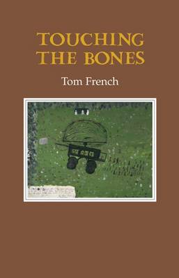 Touching the Bones - French, Tom