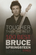 Tougher Than the Rest - 100 Best Bruce Springsteen Songs