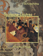 Toulouse-Lautrec: At the Moulin Rouge