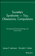 Tourette's Syndrome -- Tics, Obsessions, Compulsions: Developmental Psychopathology and Clinical Care