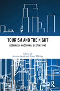 Tourism and the Night: Rethinking Nocturnal Destinations