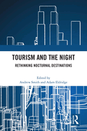 Tourism and the Night: Rethinking Nocturnal Destinations