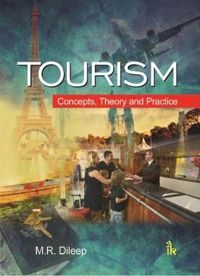 Tourism: Concepts, Theory and Practice - Dileep, M.R.