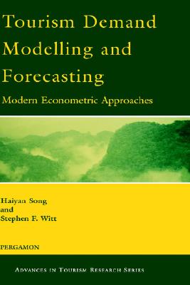 Tourism Demand Modelling and Forecasting - Haiyan Song (Editor), and Witt, S F (Editor)