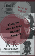 Tourism for Broken Hearts: Stories