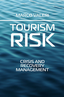 Tourism Risk: Crisis and Recovery Management - Valeri, Marco (Editor)