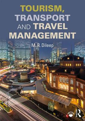 Tourism, Transport and Travel Management - Dileep, M.R.