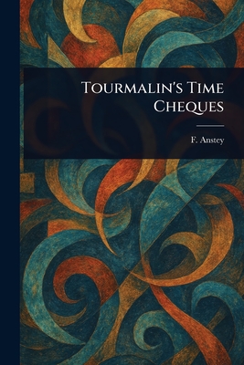 Tourmalin's Time Cheques - Anstey, F