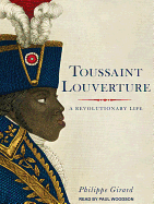 Toussaint Louverture: A Revolutionary Life