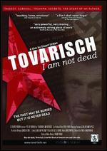 Tovarisch I Am Not Dead